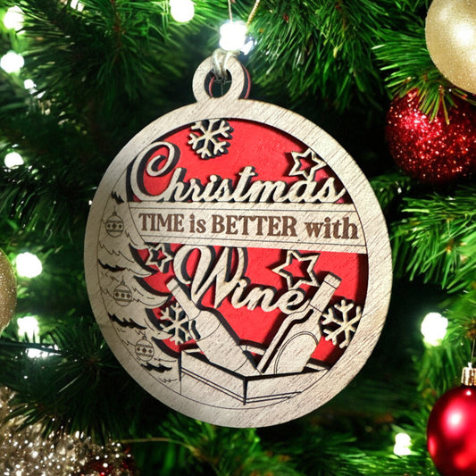 Christmas Time is Better with Wine - Funny Handmade Ornament for Wine Lovers