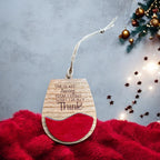 One Glass Away from Saying What I Really Think Handmade Ornament