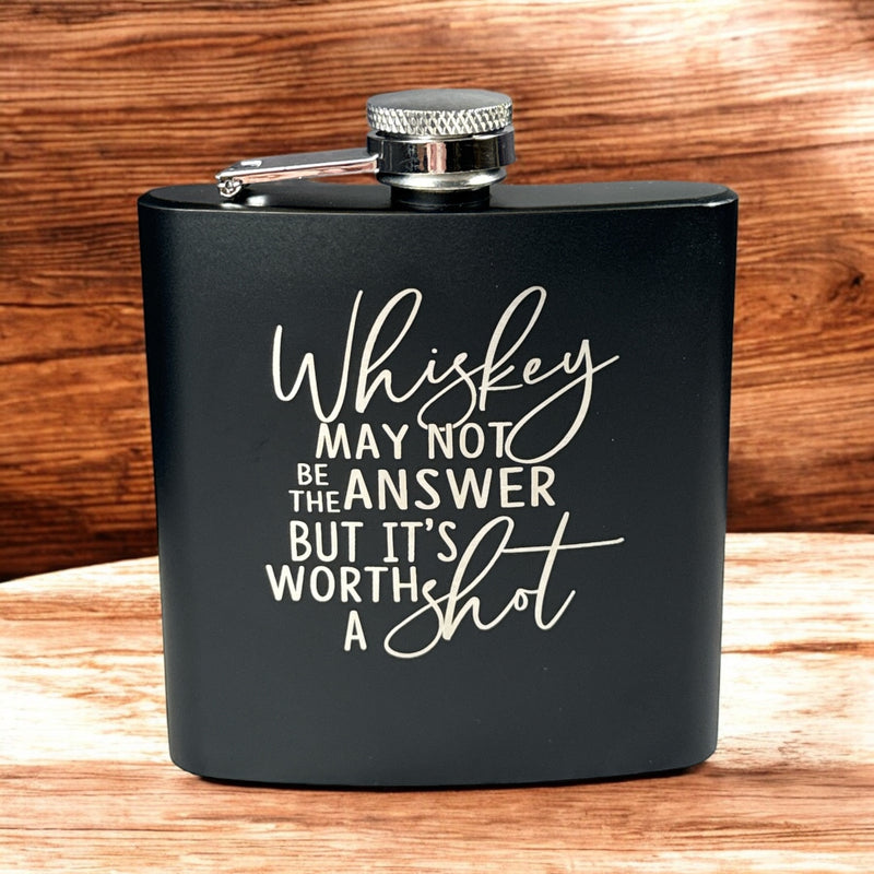 Engraved Flask – “Whiskey May Not Be the Answer” | Matte Black Stainless Steel