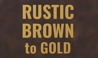 Rustic Brown to Gold