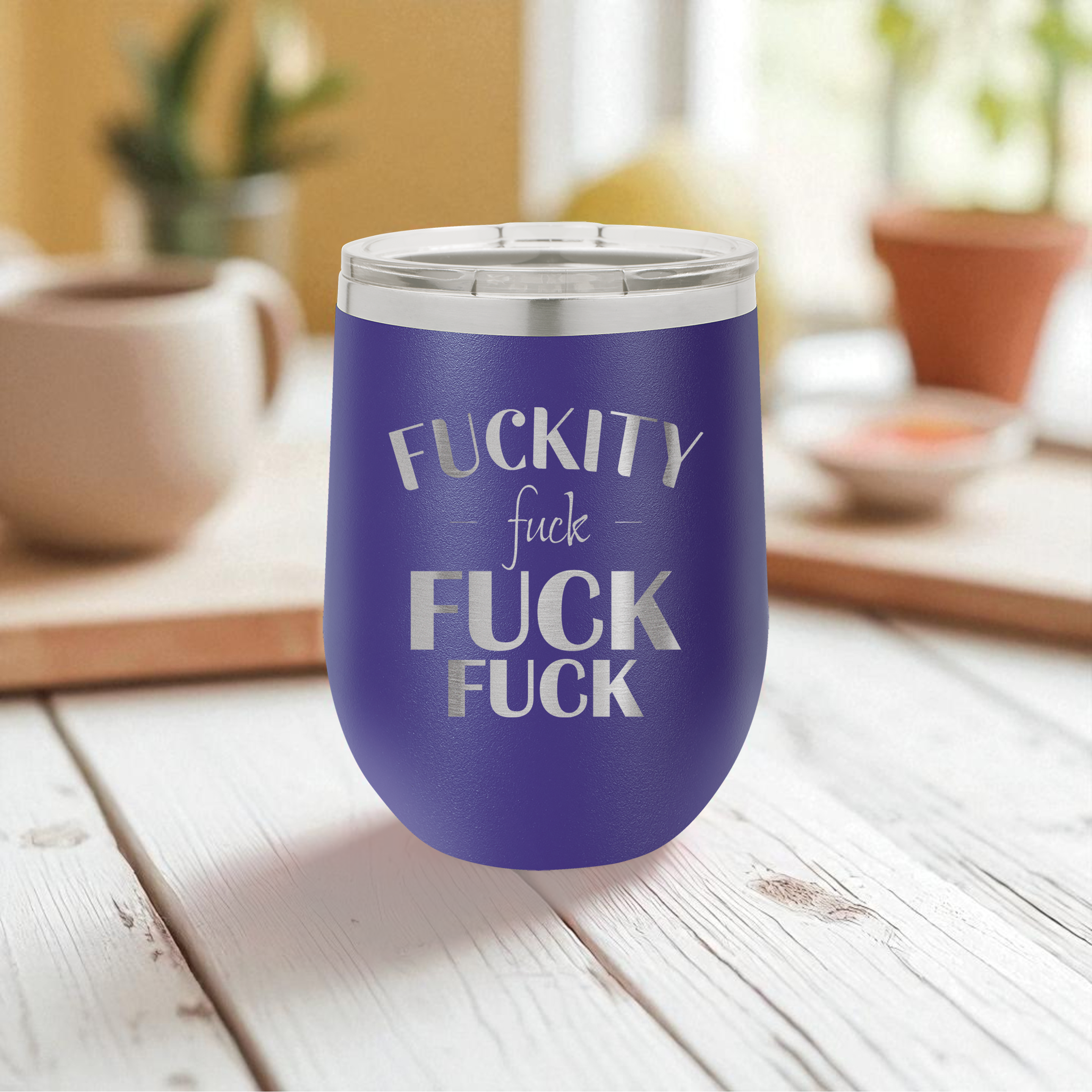 “Fuckity Fuck Fuck” Engraved Wine Tumbler
