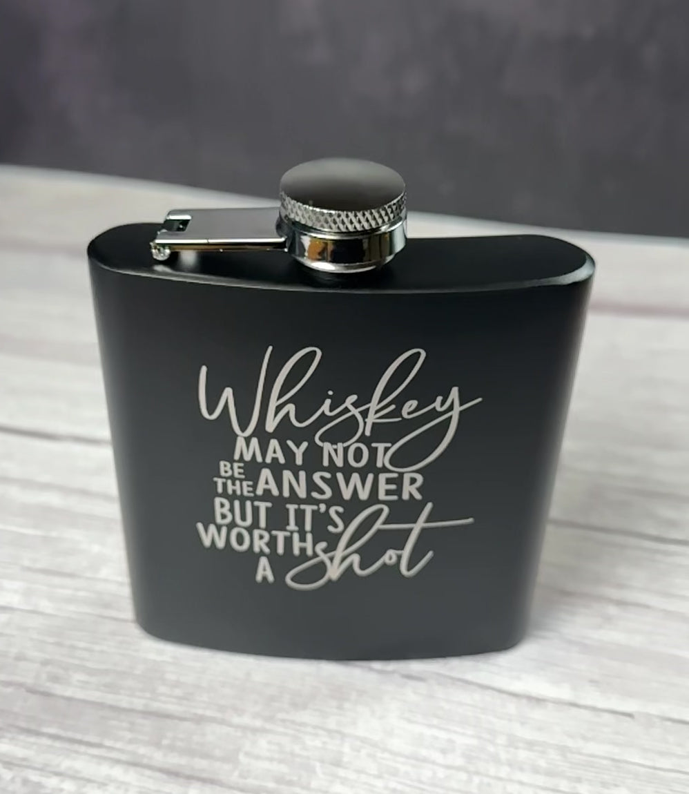 Engraved Flask – “Whiskey May Not Be the Answer” | Matte Black Stainless Steel